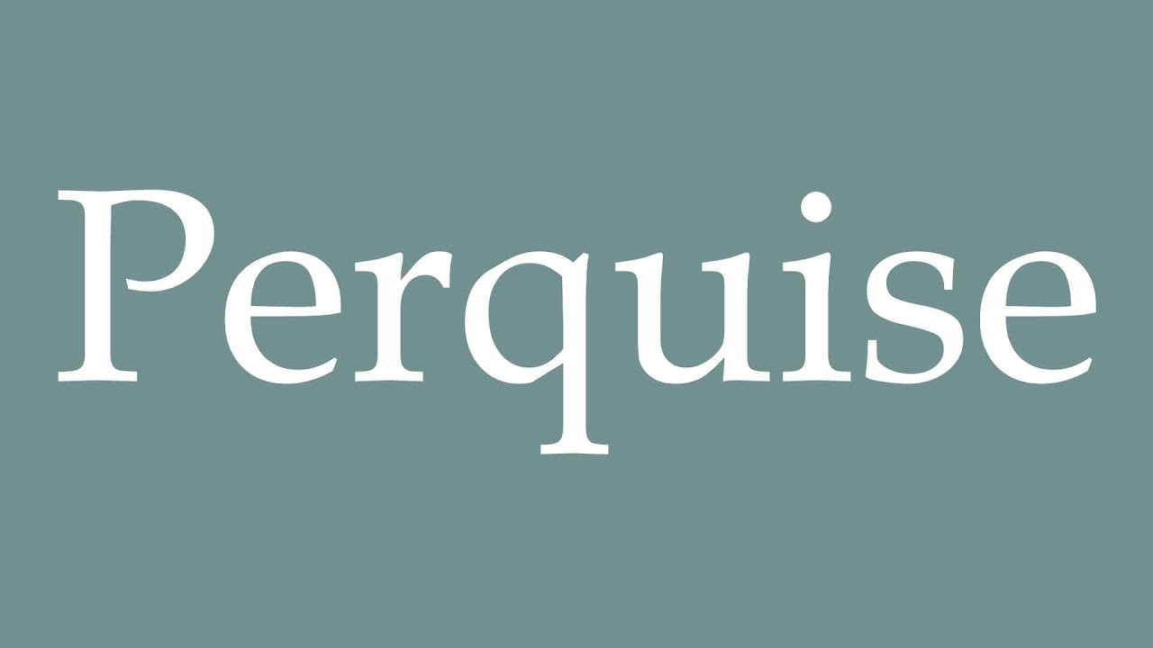How to Pronounce ''Perquise'' Correctly in French