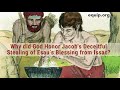 Why Did God Honor Jacob's Stealing of Esau's Blessing?