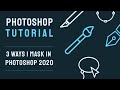 3 Ways I Mask in Photoshop 2020