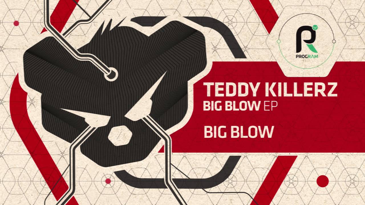 Teddy Killerz - Big Blow
