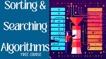 3.4. Sorting and Searching Algorithms | Computer Science