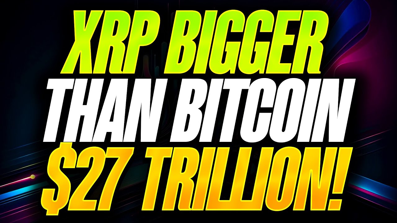 RIPPLE XRP WILL BE BIGGER THAN BITCOIN 27 TRILLION OPPORTUNITY YouTube ripple-xrp-will-be-bigger-than-bitcoin-27-trillion-opportunity-youtube