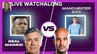 LIVE: REAL MADRID VS MANCHESTER CITY WATCHALONG