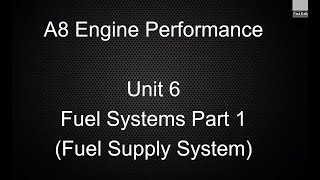 ASE A8 Engine Performance Unit 6 Fuel Systems Part 1 (Supply System)