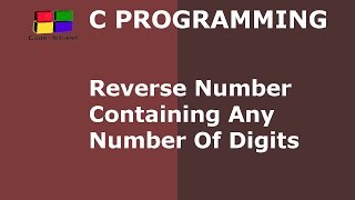 C Program to Reverse Number Containing Any Number of Digits | Hindi