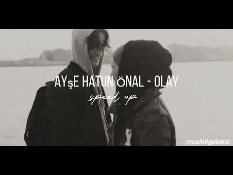 Ayşe Hatun Önal - Olay speed up
