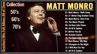 Download Lagu Matt Monro Greatest Golden Hits - Walk Away | Greatest Full Album of Matt Monro - Legend Singer MP3