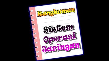 Animasi Rangkuman Sistem Operasi Jaringan || Administrasi Sistem Jaringan