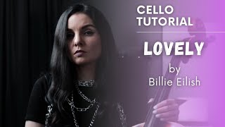 Billie Eilish - Lovely (Cello Tutorial)