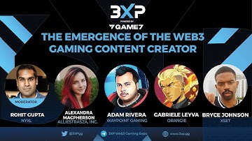 The Emergence of the Web3 Gaming Content Creator - 3XP 2023