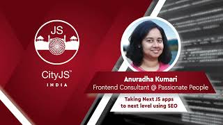 ANURADHA KUMARI - Taking Next JS apps to next level using SEO