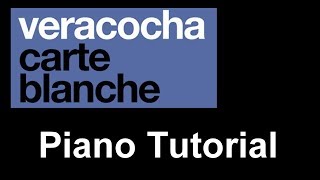 Veracocha - Carte Blanche piano tutorial