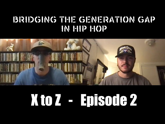 Bridging the Generation Gap in Hip Hop - X to Z: Episode 2