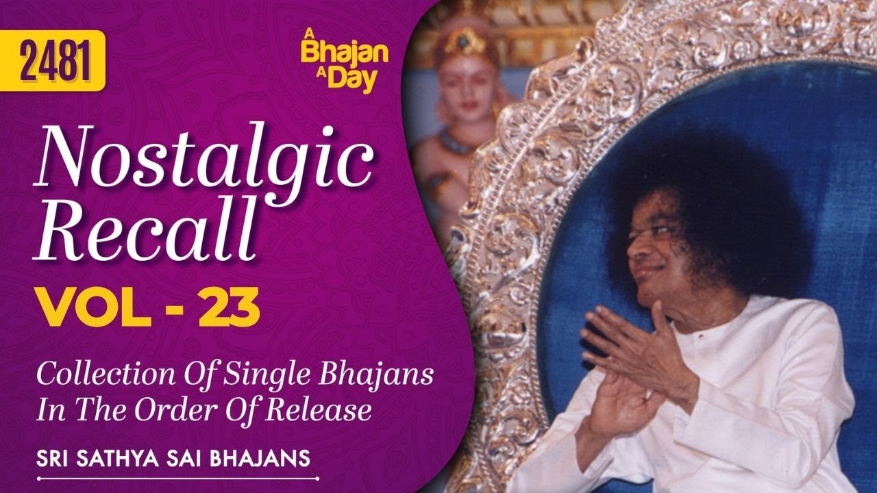 2481 - Nostalgic Recall Vol - 23 | Collection Of Single Bhajans In The Order Of Release
