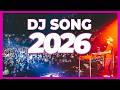 DJ SONG 2026 - Mashup & Remixes Of Popular Songs 2026 | DJ Remix Party Club Music Disco Dance 2025