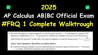 2025 AP Calculus AB & BC FRQ 1 Walkthrough | Full Solution An invasive species of plant appears