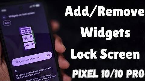 How to Enable Lock Screen Widgets in Google Pixel 10, 10 Pro, 10 Pro XL
