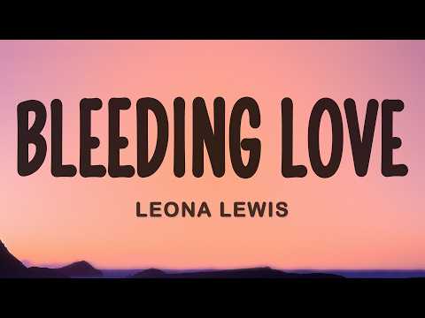 Leona Lewis - Bleeding Love (Lyrics)