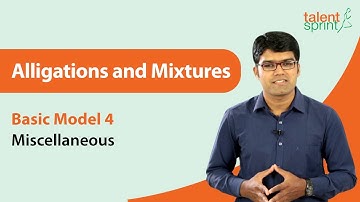 Alligations and Mixtures | Basic Model 4 - Miscellaneous | TalentSprint