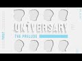 UN1VERSARY: The Prelude