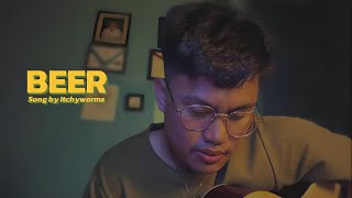 Beer |🍺| Song By Itchyworms |🍺| Cover by PAJO