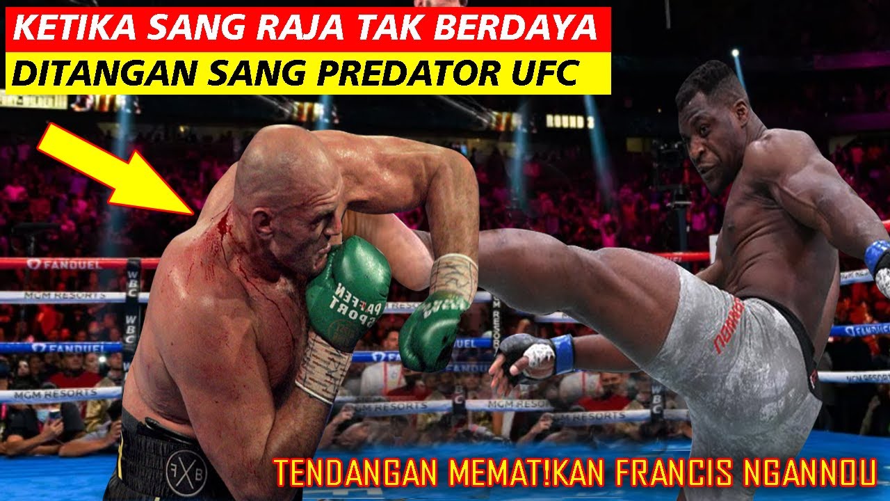 Laga Mematikan!!Tyson Fury vs Francis Ngannou | Predator UFC Ngamuk ...