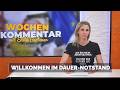 Willkommen im Dauer-Notstand! - Wochenkommentar mit Edith Brötzner