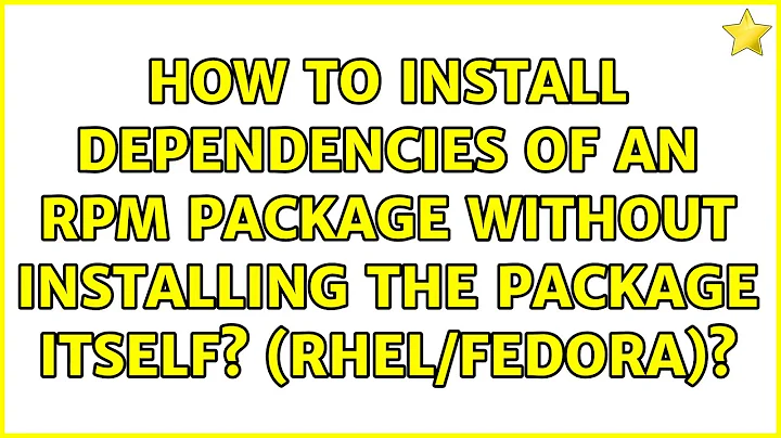 How to install dependencies of an rpm package without installing the package itself? (rhel/fedora)?