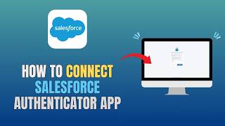 HOW TO CONNECT SALESFORCE AUTHENTICATOR APP (UPDATE 2026)