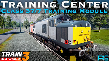 Train Sim World 3 - Training Center - Class 37/7 Training Module