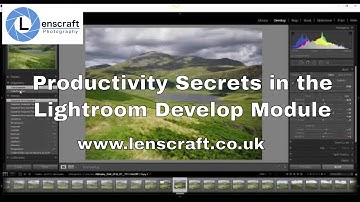 Productivity Secrets in the Lightroom Develop Module