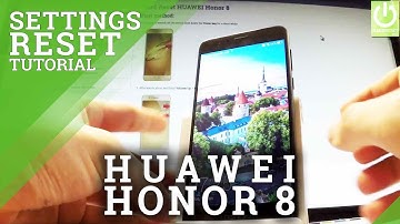Reset Settings in HUAWEI Honor 8 - Restore Factory Settings