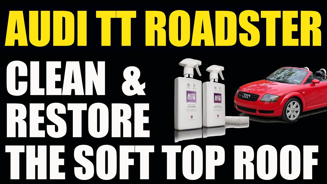 Audi TT Mk1 Roadster How To Clean And Restore The Soft Top Roof YouTube audi-tt-mk1-roadster-how-to-clean-and-restore-the-soft-top-roof-youtube