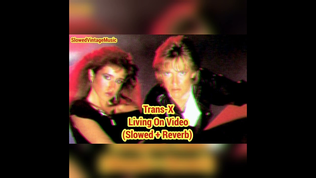 𝘁𝗿𝗮𝗻𝘀-𝘅 - 𝗹𝗶𝘃𝗶𝗻𝗴 𝗼𝗻 𝘃𝗶𝗱𝗲𝗼 (𝘀𝗹𝗼𝘄𝗲𝗱 + 𝗿𝗲𝘃𝗲𝗿𝗯)