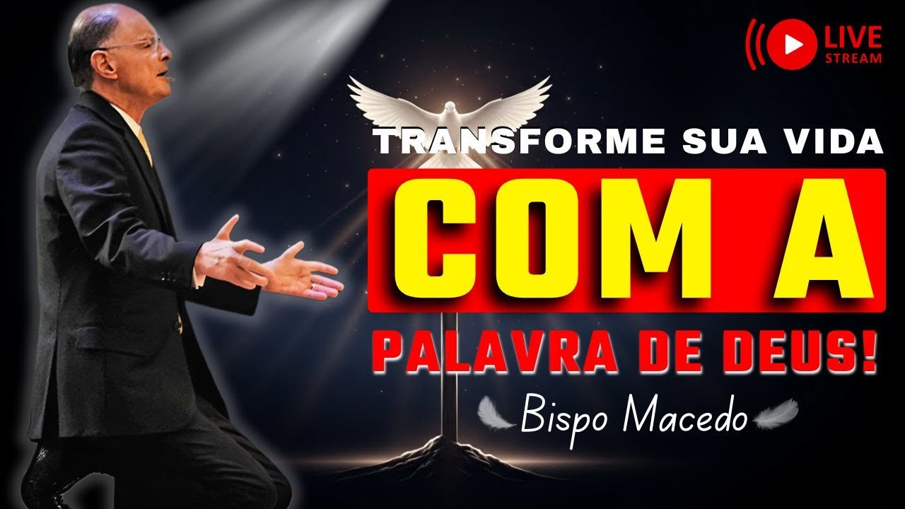 A Palavra de Deus Que Transforma Sua Vida | Bispo Macedo