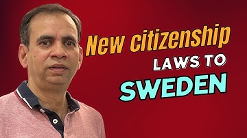 Sweden’s New rules for resident permit & Citizenship