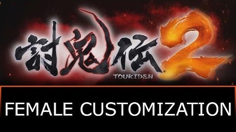 Toukiden 2 Demo - Female Character Customization
