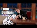Lena Dunham - "I Had Such A Good Time, I Don't Wanna Go Yet" - 3/3 Visits In Chronological Order