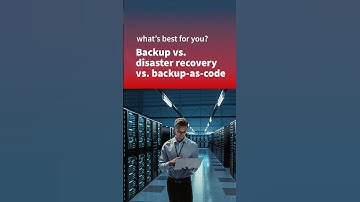 Backup vs. disaster recovery vs. backup-as-code — what’s best for you?