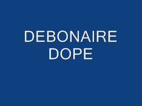 Debonaire - Dope