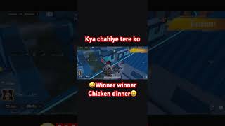 Chahiye kya tere ko || winner winner chicken dinner 😆😆 #bgmi #battlegroundmobileindiamontage