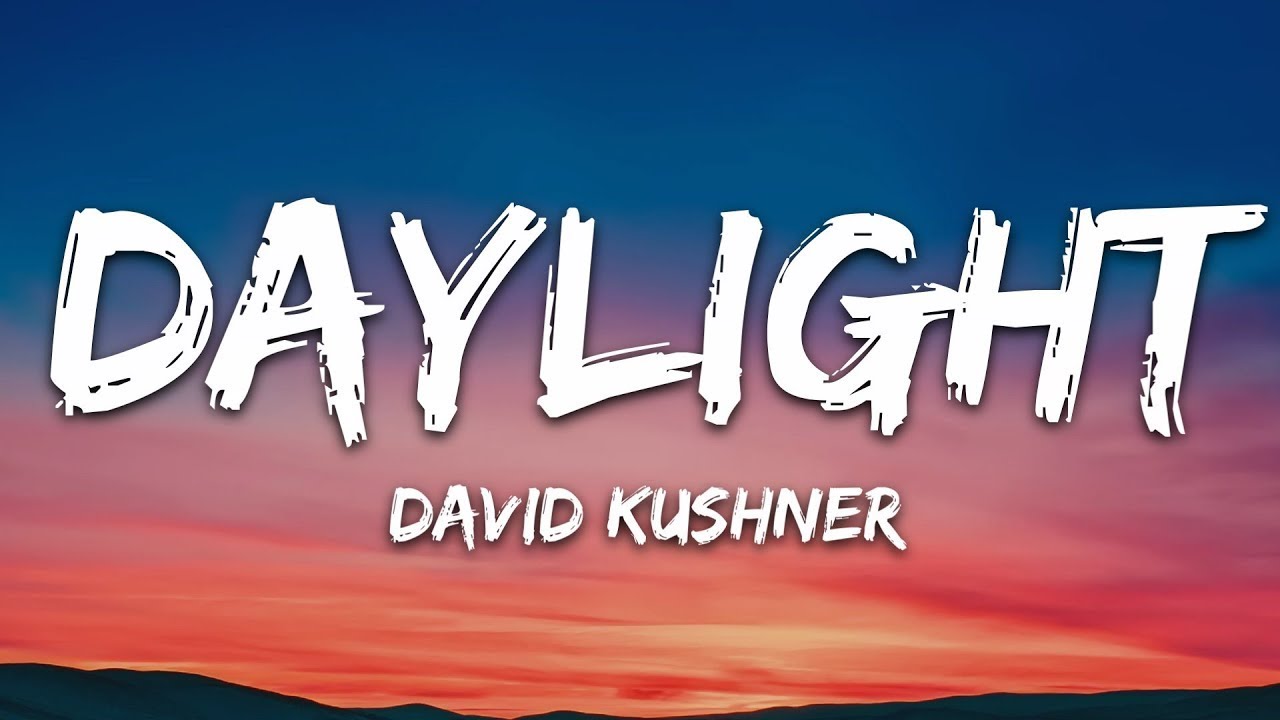 1 HORA |  David Kushner - Daylight (Lyrics) adlı videoyu YouTube'da izle 1 HORA |  David Kushner - Daylight (Lyrics) adlı videoyu YouTube'da izle