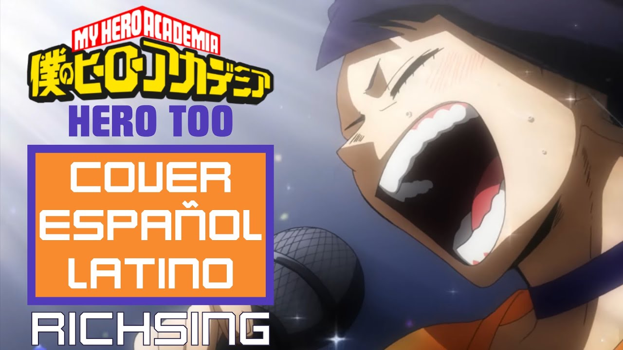 Boku no Hero Academia - Hero too (Cover Español Latino) RichSing