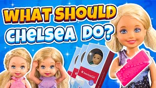 Barbie  What Should Chelsea Do? | Ep.336