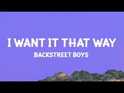 Backstreet Boys - I Want It That Way