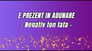 Miniatura del video "E prezent in adunare - Negativ Crestin - Ton Fata"