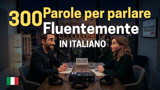 Learn These 300 Italian Words and Start Speaking Today | Speak Italian Fast