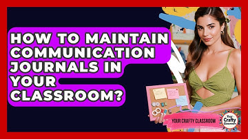 How To Maintain Communication Journals In Your Classroom? - Your Crafty Classroom