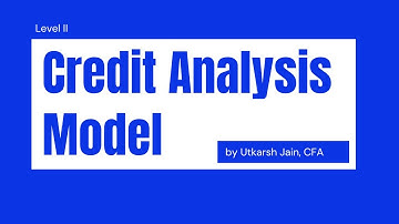 CFA Level II Live Class - Credit Analysis Model