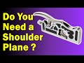 Do You Really Need a Shoulder Plane?